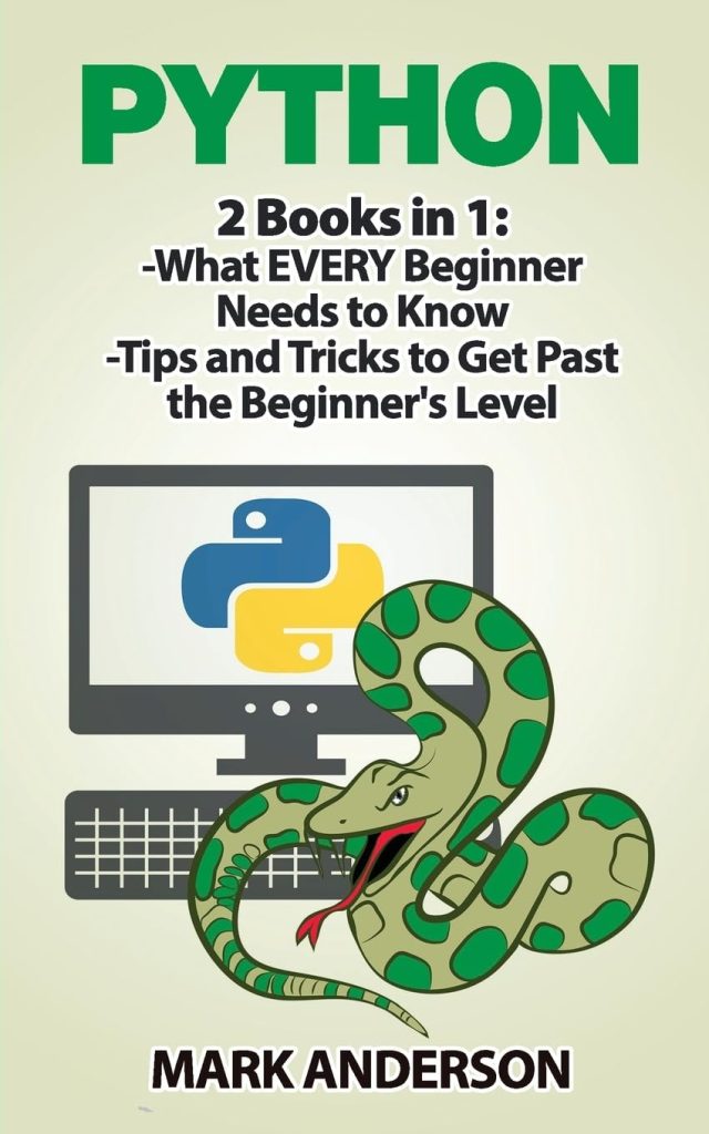 Python: 2 Books in 1: Beginners Guide and Advanced Techniques (Python Crash Course, Python Programming, Python Beginners)      Paperback – January 18, 2017