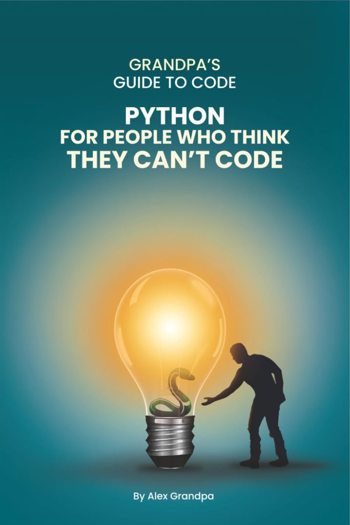 Python for People Who Think They Cant Code: Python Basics for Absolute Beginners in 2025: Understanding Core Programming Concepts and Real-World Applications for Adults Ready to Explore Tech      Paperback – August 1, 2025