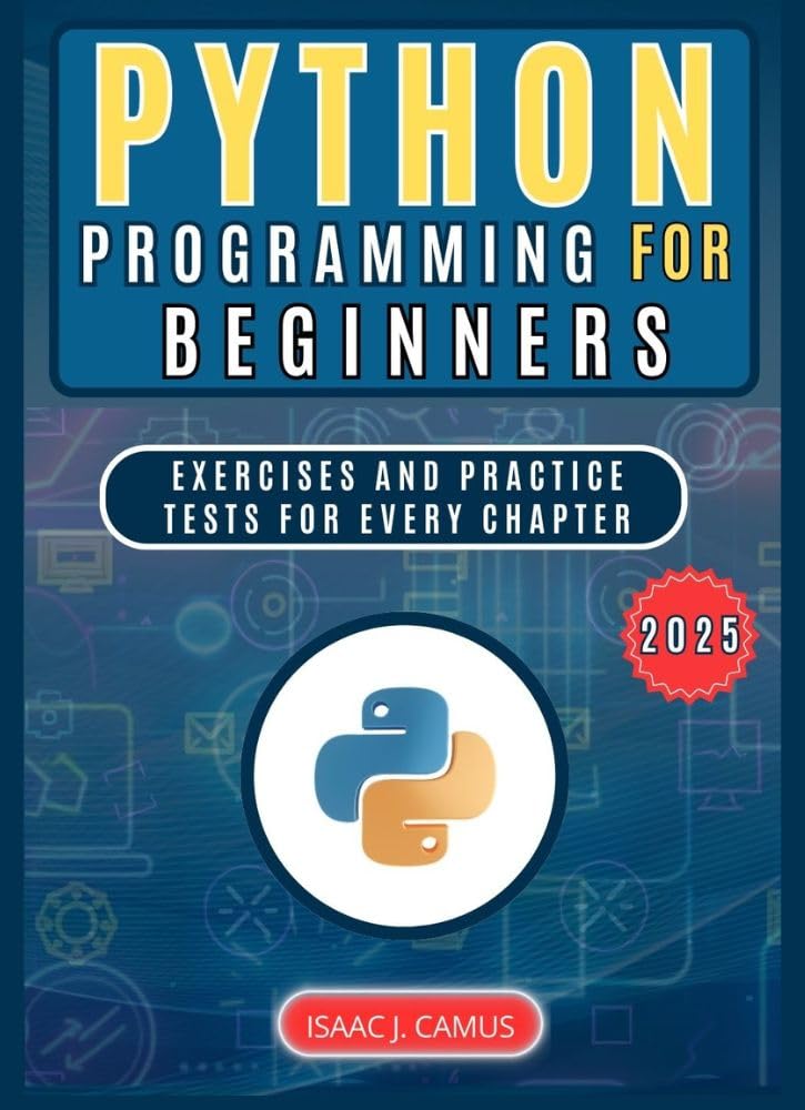 Python Programming for Beginners: Elevate Your Coding Skills to Elite Status in Under a Week with Our Exclusive, Intensive Training System, Tailored Exercises, and Insider Strategies for Success.      Kindle Edition