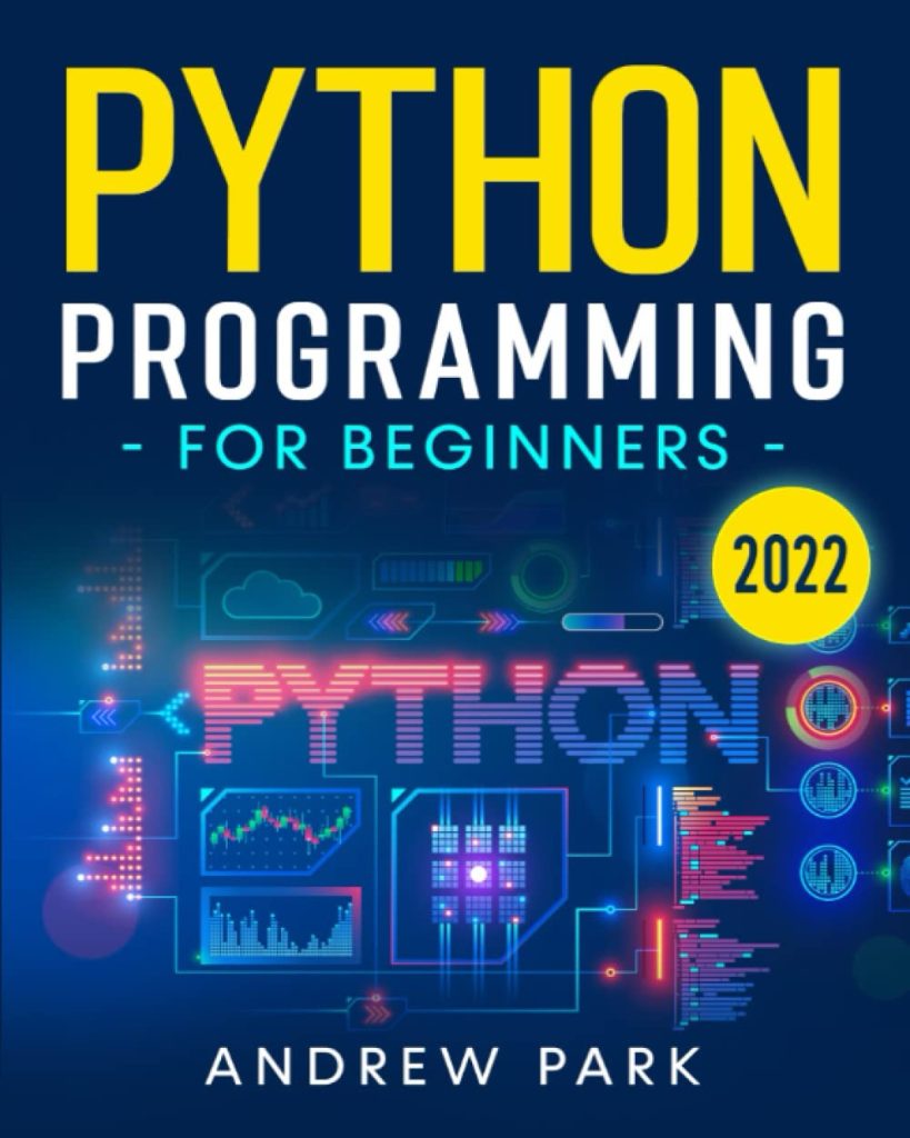 Python Programming for Beginners: The Ultimate Crash Course to Learn Python in 7 Days with Step-by-Step Guidance and Hands-On Exercises