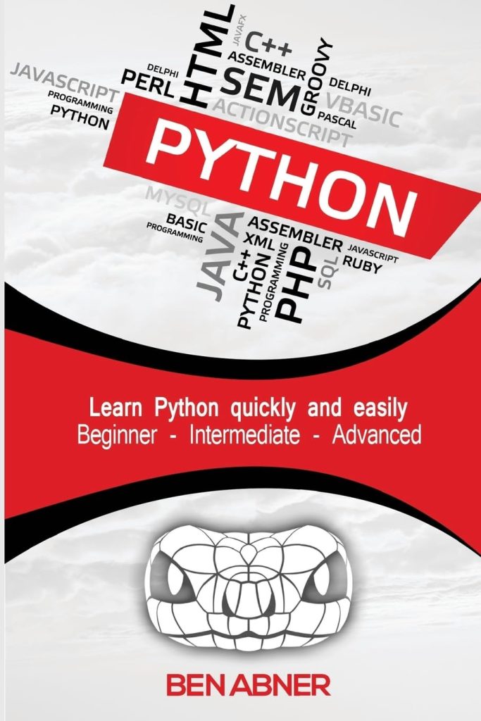Python: The ultimate beginners guide that intermediate and advanced users can also find use in!