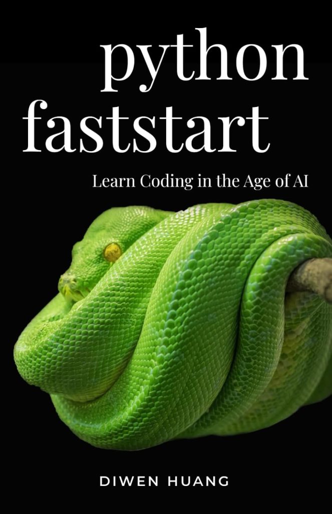 Python Faststart: Learn Coding in the Age of AI (Programming Faststart)      Paperback – August 9, 2025