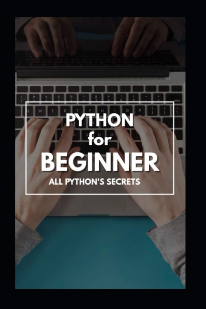 Python for Beginner: The Complete Guide 2020      Paperback – October 18, 2020